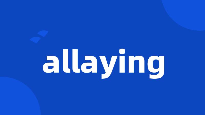 allaying