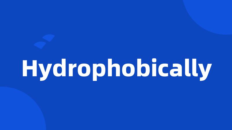 Hydrophobically