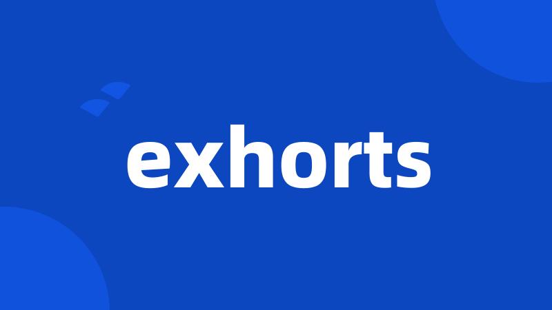 exhorts