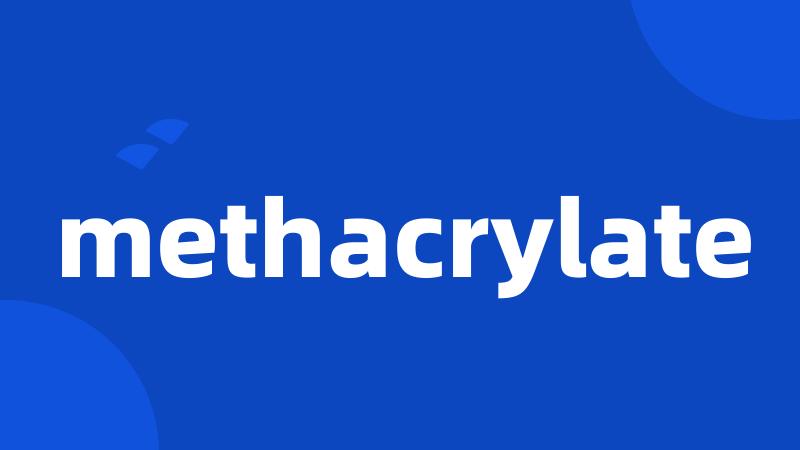 methacrylate