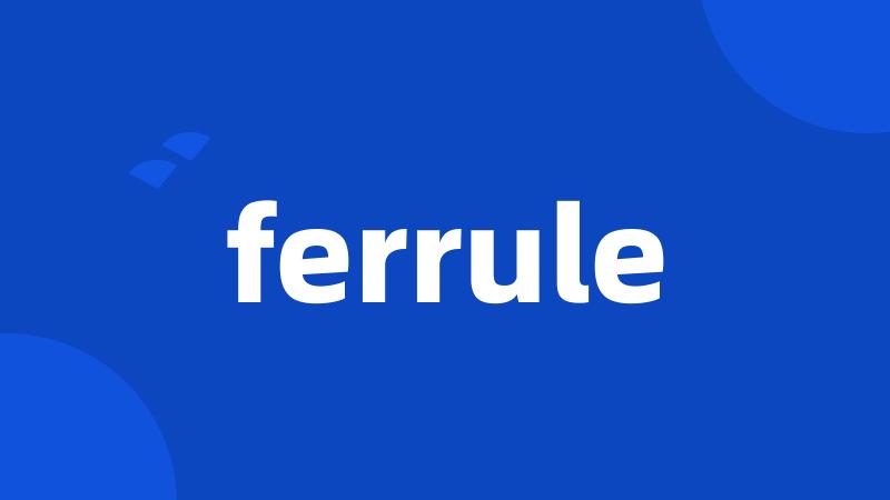 ferrule