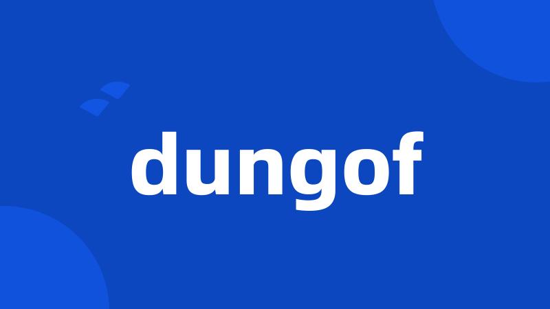 dungof