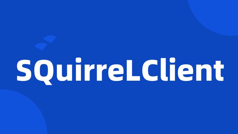 SQuirreLClient