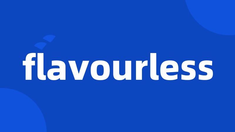 flavourless