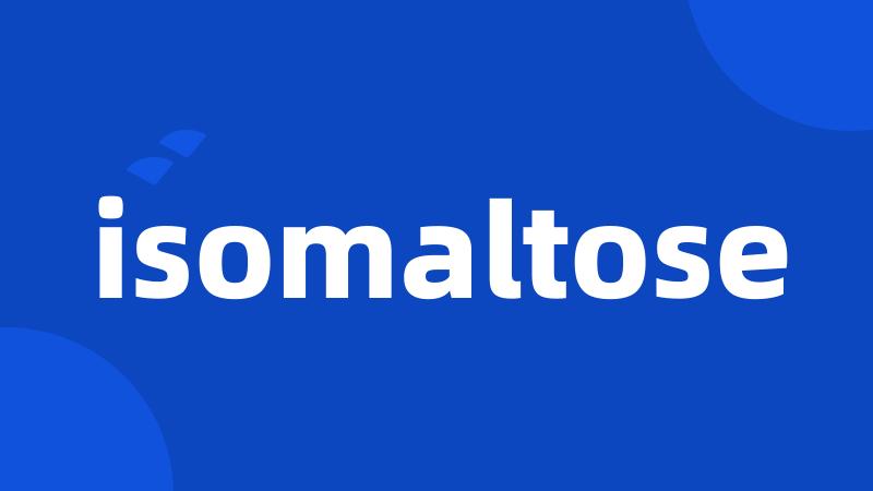 isomaltose