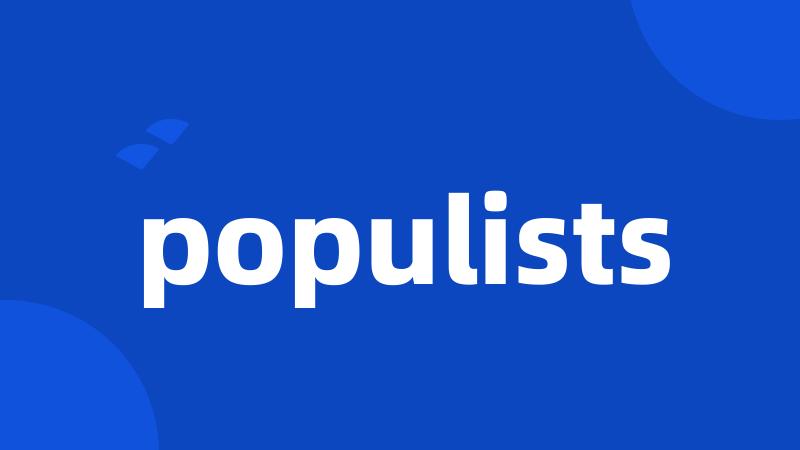 populists