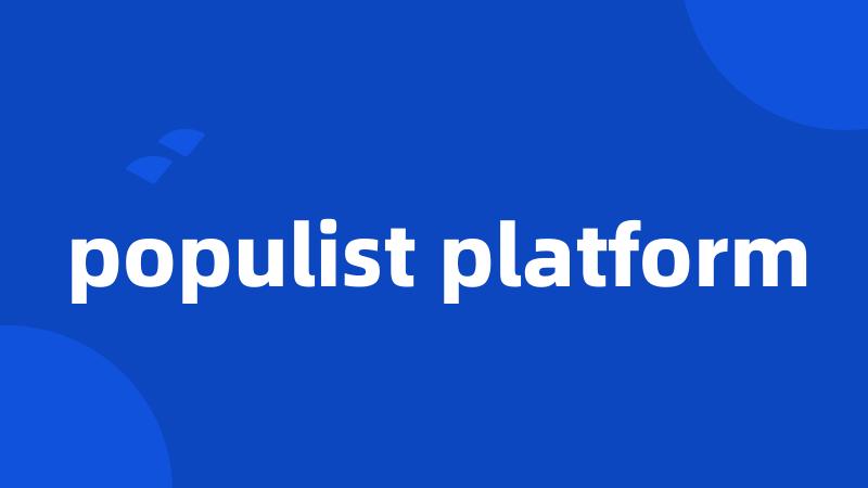 populist platform