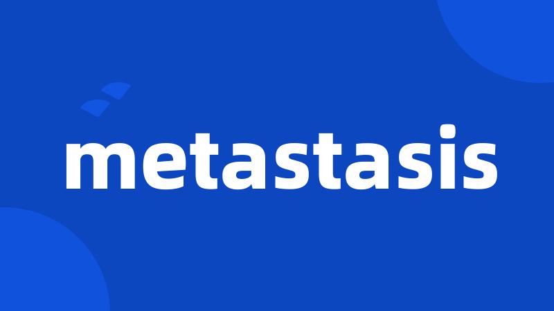 metastasis