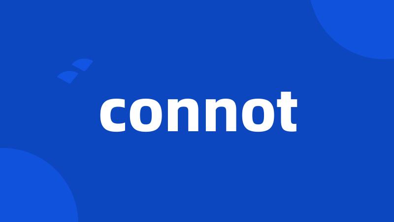 connot