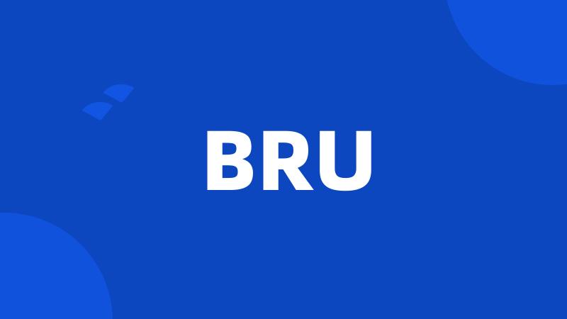 BRU