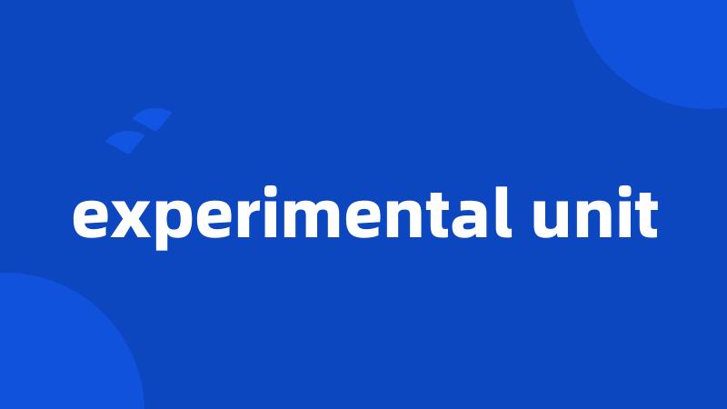 experimental unit