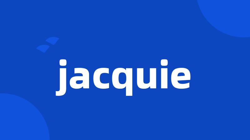 jacquie