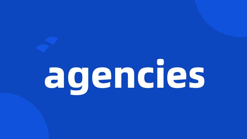 agencies