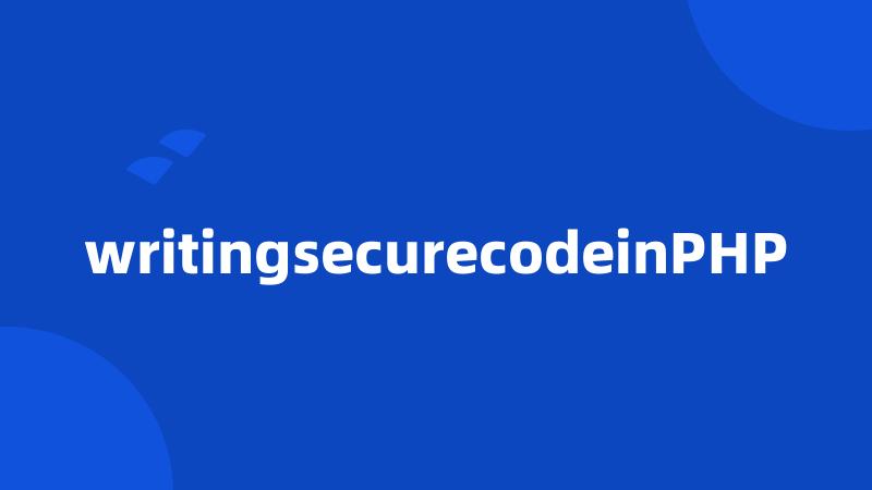 writingsecurecodeinPHP