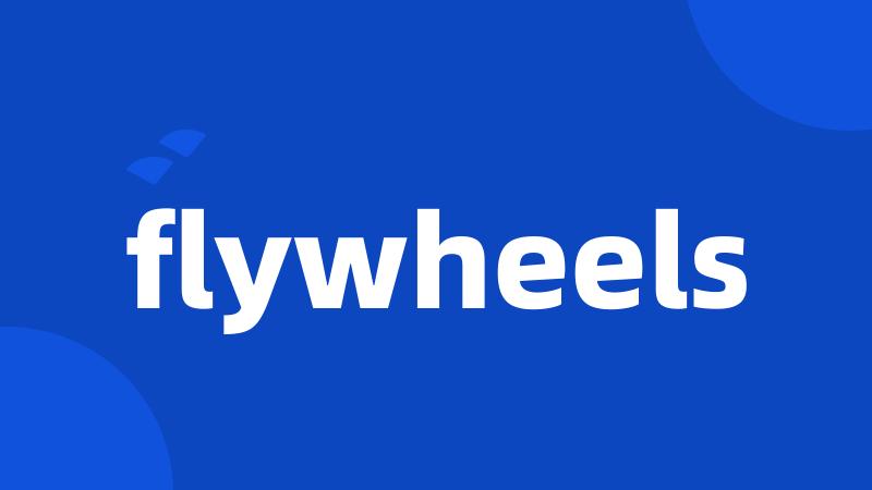 flywheels