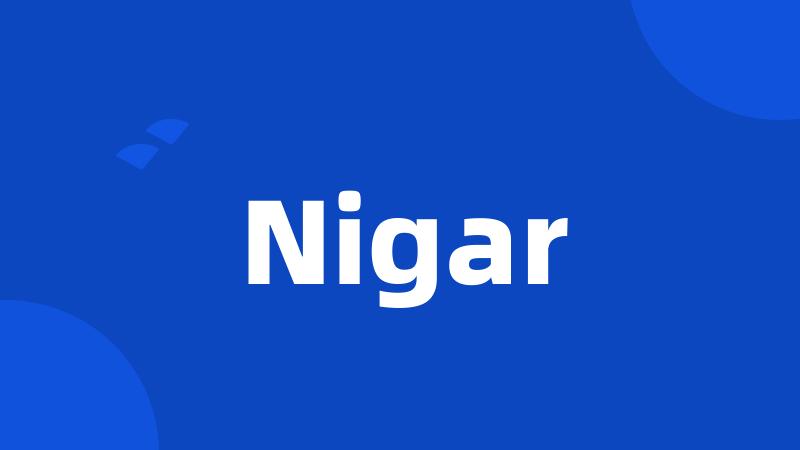 Nigar