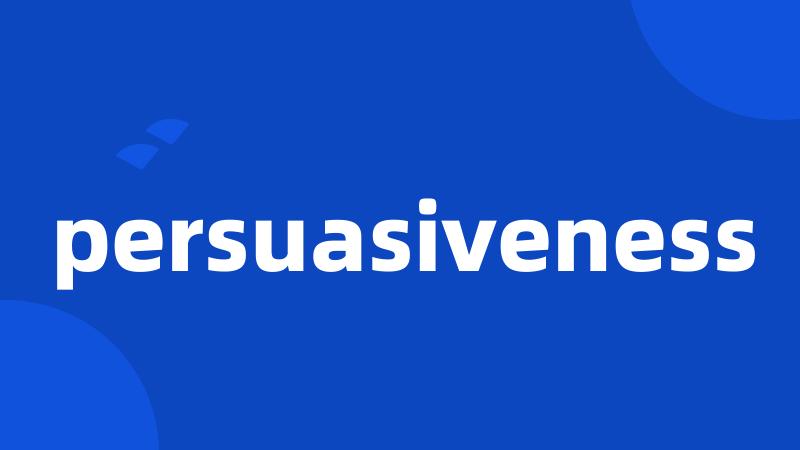 persuasiveness