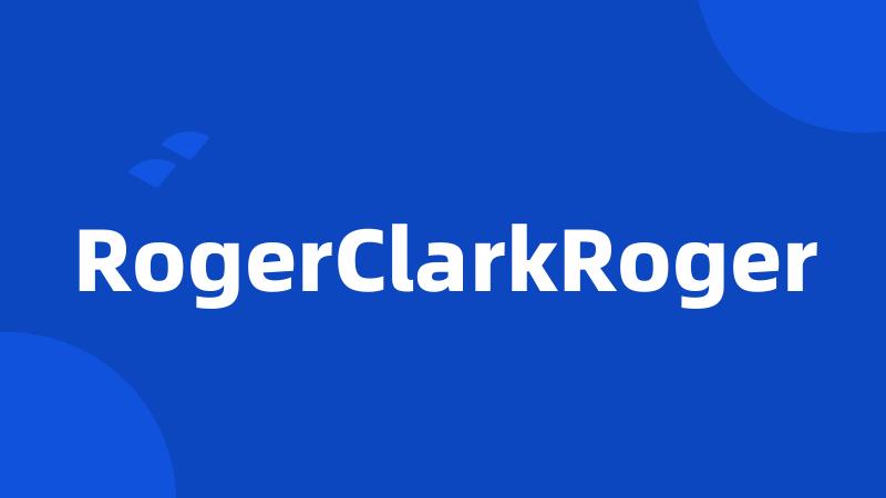 RogerClarkRoger