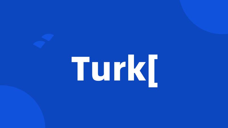 Turk[