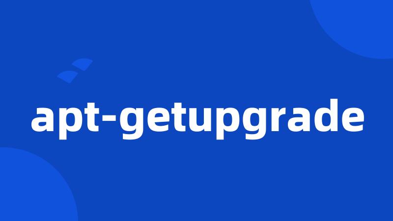 apt-getupgrade