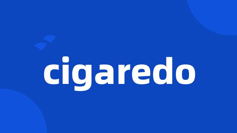 cigaredo