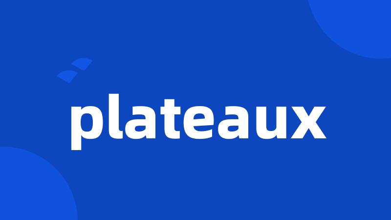 plateaux