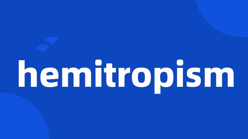 hemitropism