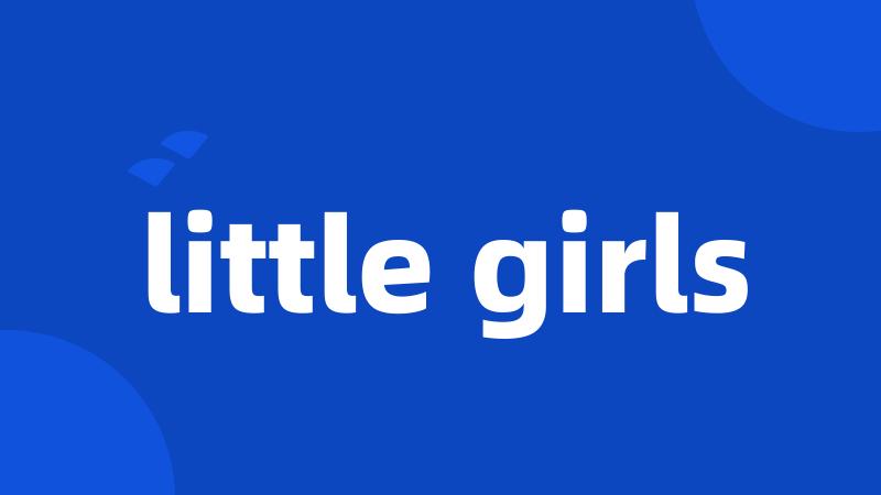 little girls