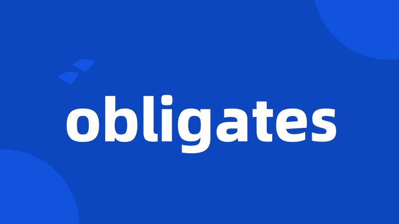 obligates