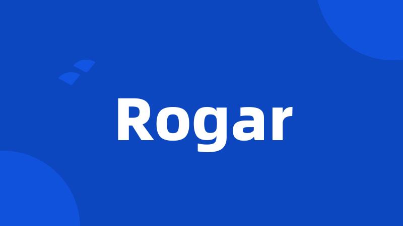 Rogar