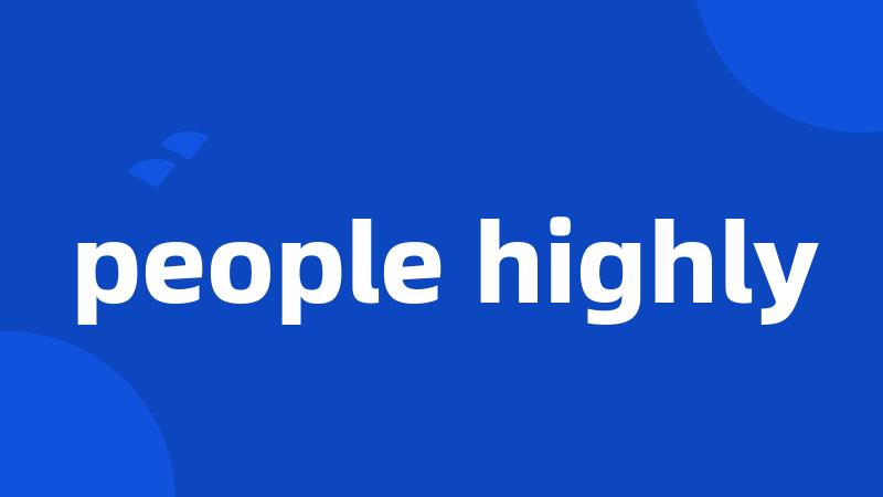 people highly