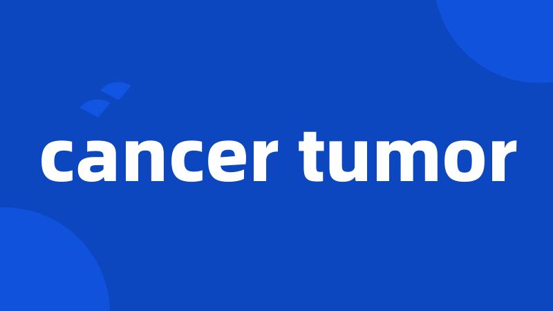 cancer tumor