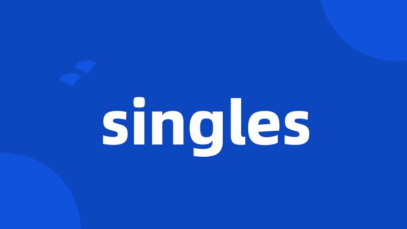 singles