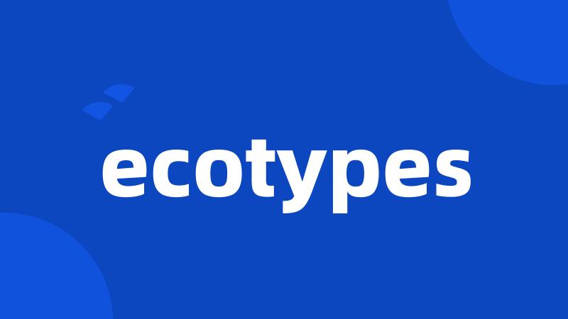 ecotypes