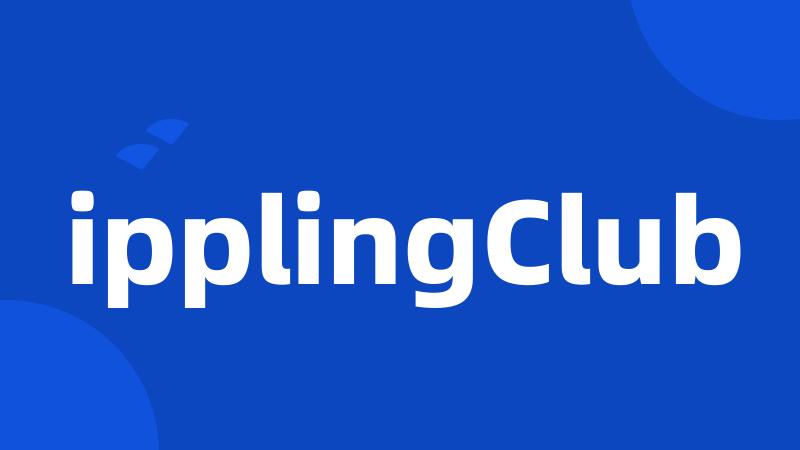 ipplingClub