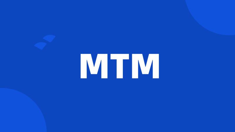 MTM