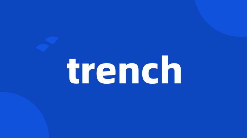 trench