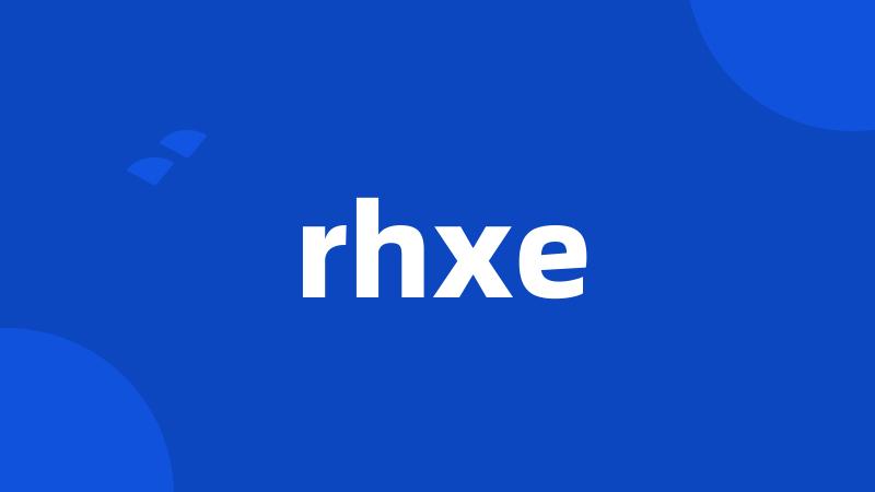 rhxe