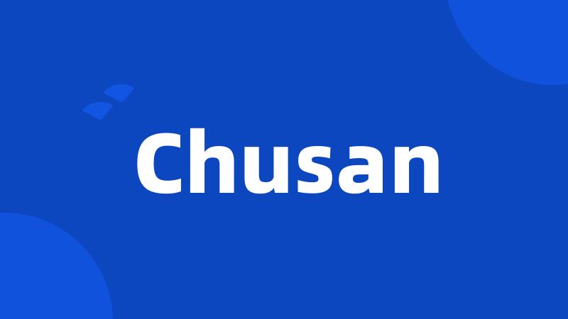 Chusan