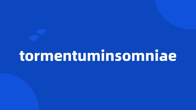 tormentuminsomniae