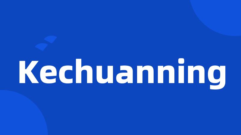 Kechuanning