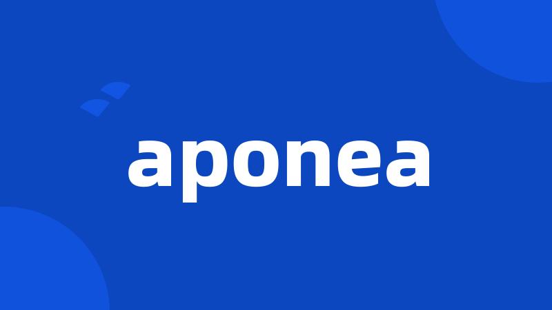 aponea