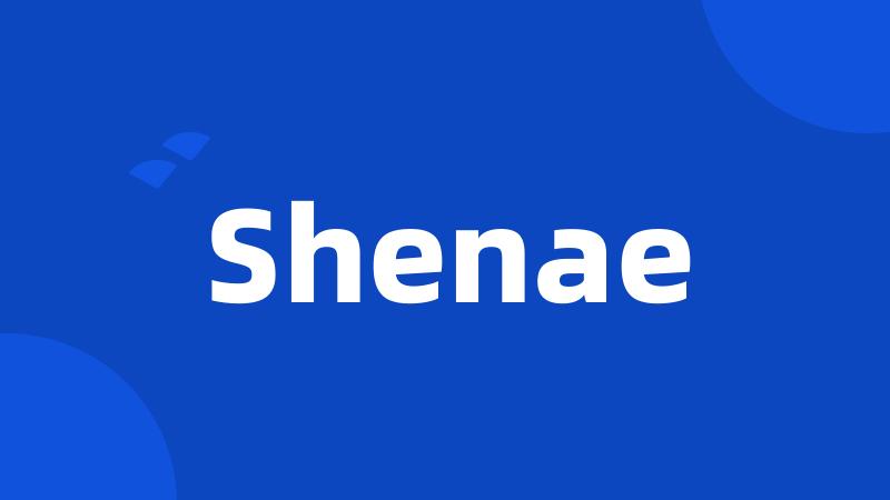 Shenae