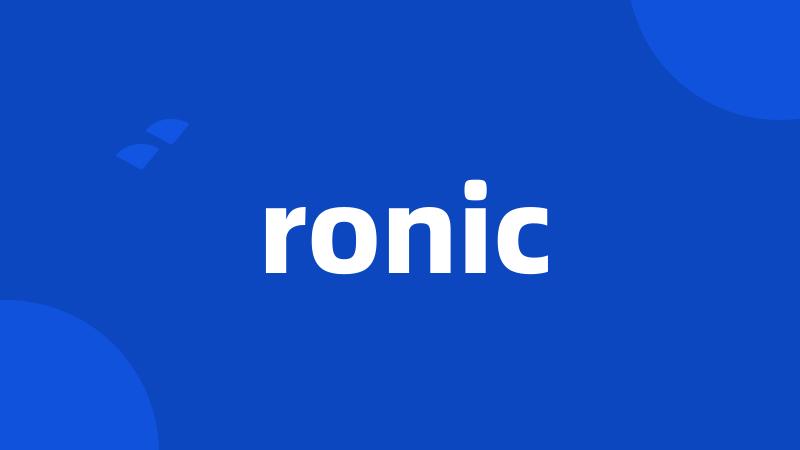 ronic