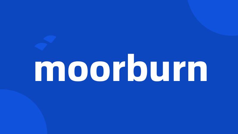 moorburn