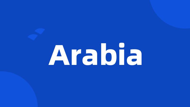 Arabia