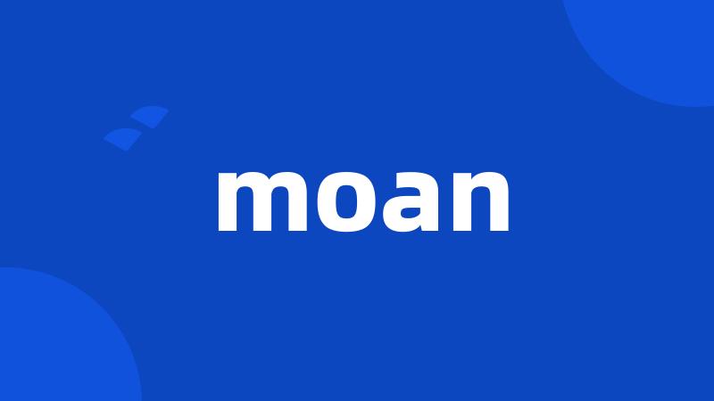 moan