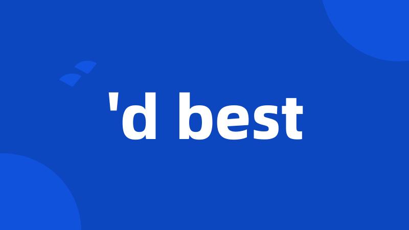 'd best