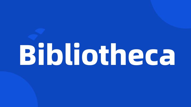 Bibliotheca