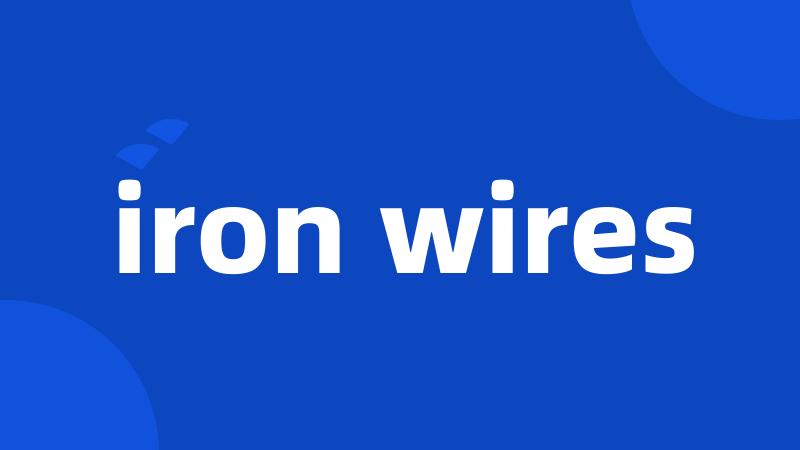 iron wires